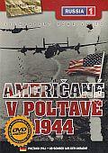 Američané v Poltavě - 1944 (DVD) (Poltawa 1944 - US-Bomber aus der Ukraine)
