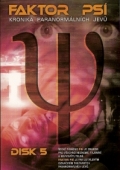 Faktor Psí - Kronika paranormálních jevů (DVD) 05