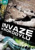 Invaze krokodýlů  BBC (DVD) (Invasion of the Crocodiles)