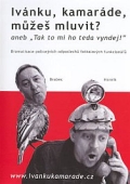 Ivánku, kamaráde, mužes mluvit? (DVD)