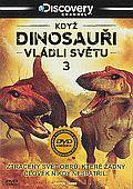 Když dinosauři vládli světu 3 (DVD) (When Dinosaurs Ruled)