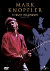 Knopfler Mark - A Night in London (DVD) "ex-Dire Straits"
