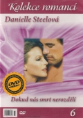 Kolekce romancí 6 - Danielle Steelová: Dokud nás smrt nerozdělí (DVD)