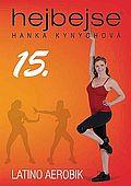 Kynychová Hanka - Hejbejse 15 - Latino Aerobik (DVD)