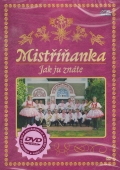 Mistřiňanka - Jak ju znáte (DVD)