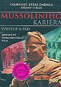Mussoliniho kariéra: Vzestup a pád (DVD) (Benito Mussolini - Dux)