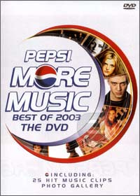 V/A - Pepsi - More Music: Best Of 2003 (DVD)