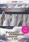 Historie československého vojenského letectví (DVD) - Díl 1 Počátky vojenského letectví u nás