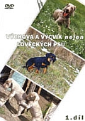 Výchova a výcvik nejen loveckých psů 1. díl (DVD)